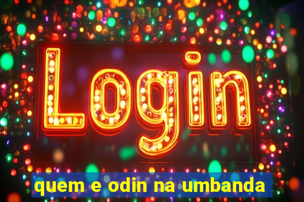 quem e odin na umbanda